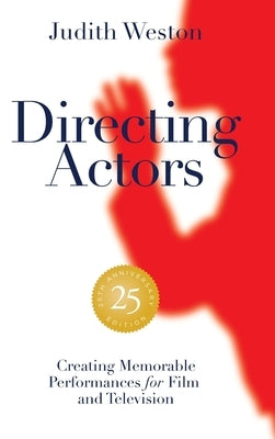Directing Actors - 25th Anniversary Edition: Creating Memorable Performances for Film and Television - Hardcover | Diverse Reads