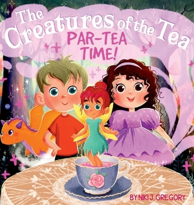 Par-Tea Time: The Creatures of the Tea - Hardcover | Diverse Reads