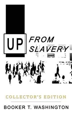 Up from Slavery: Collector's Edition - Hardcover | Diverse Reads