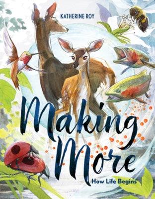 Making More: How Life Begins - Hardcover | Diverse Reads