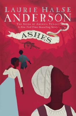 Ashes (Seeds of America Trilogy Series #3) - Paperback | Diverse Reads