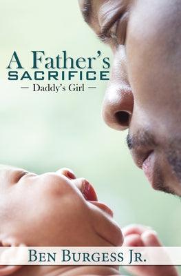 A Father's Sacrifice: Daddy's Girl - Paperback |  Diverse Reads
