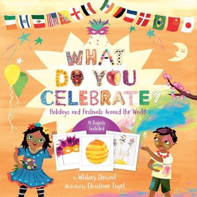 What Do You Celebrate?: Holidays and Festivals Around the World - Paperback | Diverse Reads