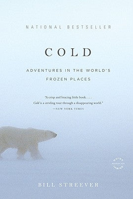 Cold: Adventures in the World's Frozen Places - Paperback | Diverse Reads
