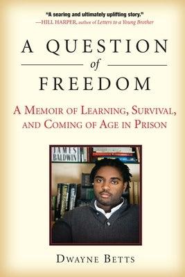 A Question of Freedom: A Memoir of Learning, Survival, and Coming of Age in Prison - Paperback |  Diverse Reads