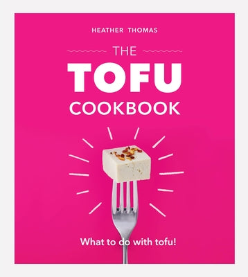 The Tofu Cookbook - Hardcover | Diverse Reads