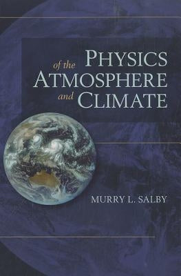 Physics of the Atmosphere and Climate / Edition 2 - Hardcover | Diverse Reads