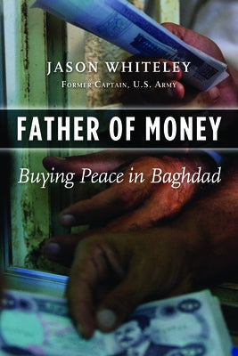 Father of Money: Buying Peace in Baghdad - Hardcover | Diverse Reads