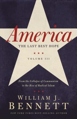America: The Last Best Hope (Volume III): From the Collapse of Communism to the Rise of Radical Islam - Paperback | Diverse Reads