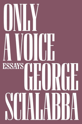 Only a Voice: Essays - Hardcover | Diverse Reads