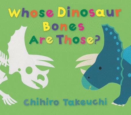 Whose Dinosaur Bones Are Those? - Hardcover | Diverse Reads