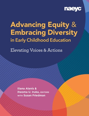 Advancing Equity and Embracing Diversity in Early Childhood Education: Elevating Voices and Actions - Paperback | Diverse Reads