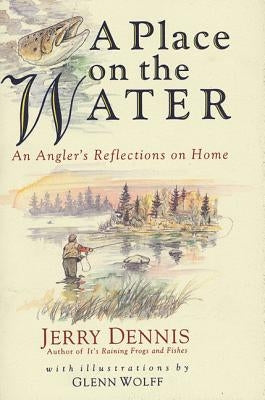 A Place on the Water: An Angler's Reflections on Home - Paperback | Diverse Reads