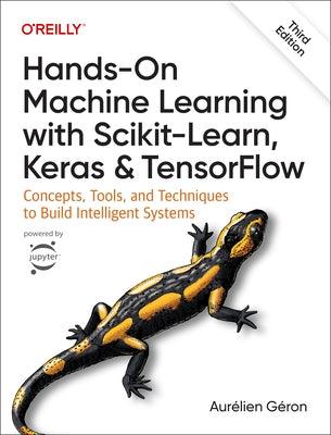 Hands-On Machine Learning with Scikit-Learn, Keras, and Tensorflow: Concepts, Tools, and Techniques to Build Intelligent Systems - Paperback | Diverse Reads