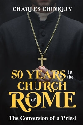 Fifty Years in the Church of Rome - Paperback | Diverse Reads