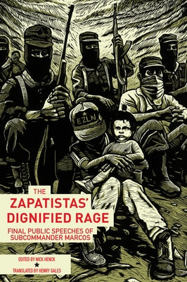 The Zapatistas' Dignified Rage: Final Public Speeches of Subcommander Marcos - Paperback | Diverse Reads