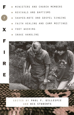Foxfire 7: Ministers and Church Members, Revivals and Baptisms, Shaped-Note and Gospel Singing, Faith Healing and Camp Meetings, Foot Washing, Snake Handling - Paperback | Diverse Reads