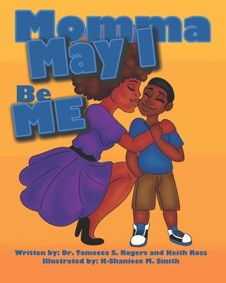 Momma May I Be Me - Paperback |  Diverse Reads