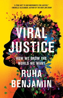 Viral Justice: How We Grow the World We Want - Paperback | Diverse Reads