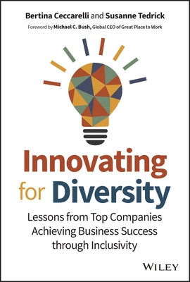 Innovating for Diversity: Lessons from Top Companies Achieving Business Success through Inclusivity - Hardcover | Diverse Reads