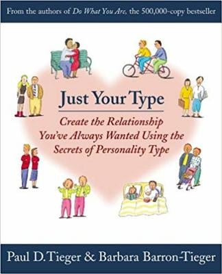 Just Your Type: Create the Relationship You've Always Wanted Using the Secrets of Personality Type - Paperback | Diverse Reads