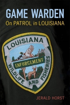 Game Warden: On Patrol in Louisiana - Hardcover | Diverse Reads