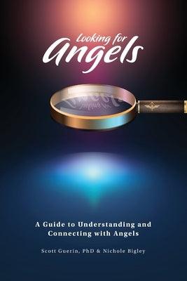 Looking for Angels: A Guide to Understanding and Connecting with Angels - Paperback | Diverse Reads