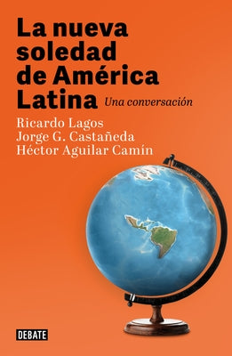 La Nueva Soledad de America Latina / Latin Americas New Solitude. a Dialogue - Paperback | Diverse Reads