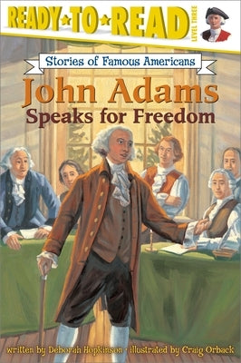 John Adams Speaks for Freedom: Ready-to-Read Level 3 - Paperback | Diverse Reads