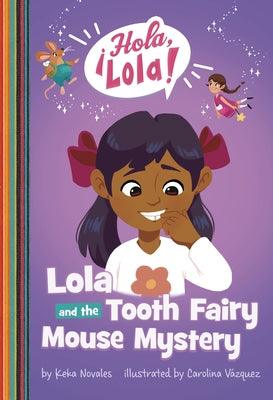 Lola and the Tooth Fairy Mouse Mystery - Hardcover | Diverse Reads