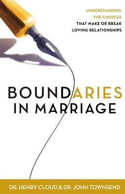 Boundaries in Marriage: Understanding the Choices That Make or Break Loving Relationships - Paperback | Diverse Reads