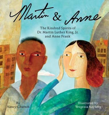Martin & Anne: The Kindred Spirits of Dr. Martin Luther King, Jr. and Anne Frank - Hardcover |  Diverse Reads