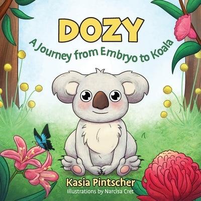 Dozy: A Journey from Embryo to Koala - Paperback | Diverse Reads