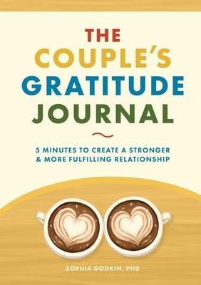 The Couple's Gratitude Journal: 5 Minutes to Create a Stronger and More Fulfilling Relationship - Paperback | Diverse Reads