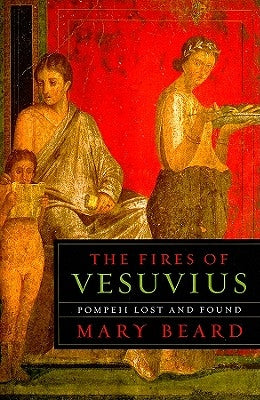 The Fires of Vesuvius: Pompeii Lost and Found - Paperback | Diverse Reads
