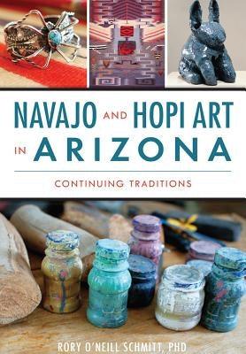 Navajo and Hopi Art in Arizona: Continuing Traditions - Paperback