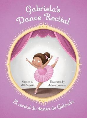 Gabriela's Dance Recital / El recital de danza de Gabriela - Hardcover | Diverse Reads