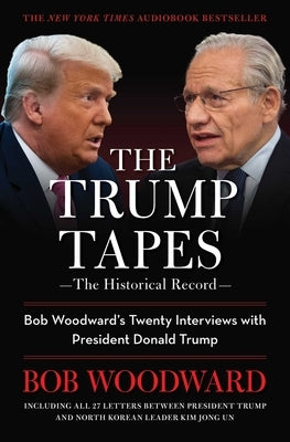 The Trump Tapes: Bob Woodward's Twenty Interviews with President Donald Trump - Paperback | Diverse Reads
