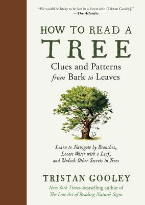 How to Read a Tree: Clues and Patterns from Bark to Leaves - Hardcover | Diverse Reads