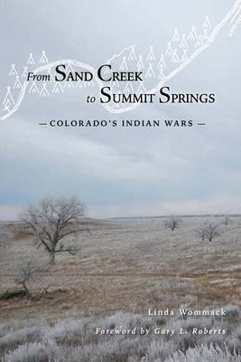 From Sand Creek to Summit Springs: Colorado's Indian Wars - Paperback
