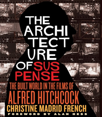 The Architecture of Suspense: The Built World in the Films of Alfred Hitchcock - Paperback | Diverse Reads