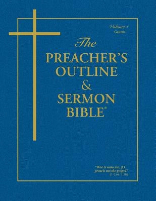 The Preacher's Outline & Sermon Bible - Vol. 1: Genesis (1-11): King James Version - Paperback | Diverse Reads