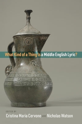 What Kind of a Thing Is a Middle English Lyric? - Hardcover | Diverse Reads