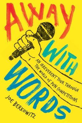 Away with Words: An Irreverent Tour Through the World of Pun Competitions - Paperback | Diverse Reads