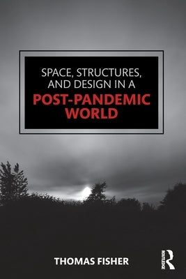 Space, Structures and Design in a Post-Pandemic World - Paperback | Diverse Reads