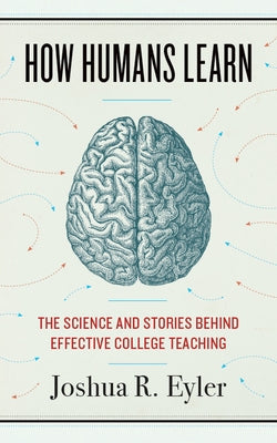 How Humans Learn: The Science and Stories behind Effective College Teaching - Paperback | Diverse Reads
