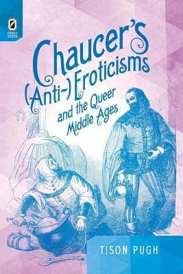 Chaucer's (Anti-)Eroticisms and the Queer Middle Ages - Paperback