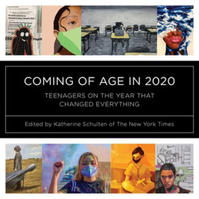 Coming of Age in 2020: Teenagers on the Year That Changed Everything - Paperback | Diverse Reads