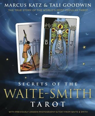 Secrets of the Waite-Smith Tarot: The True Story of the World's Most Popular Tarot - Paperback | Diverse Reads
