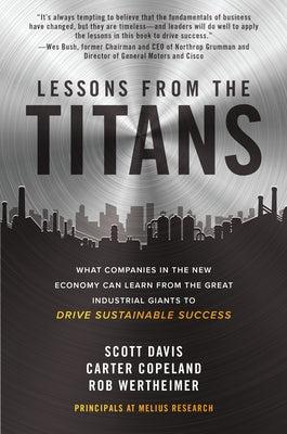 Lessons from the Titans: What Companies in the New Economy Can Learn from the Great Industrial Giants to Drive Sustainable Success - Hardcover | Diverse Reads